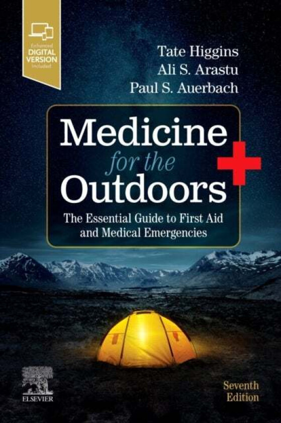 Medicine for the Outdoors av Tate Higgins, Ali S. Arastu, Paul S. (Redlich Family Professor Department of Emergency Medicine Stanford University Schoo