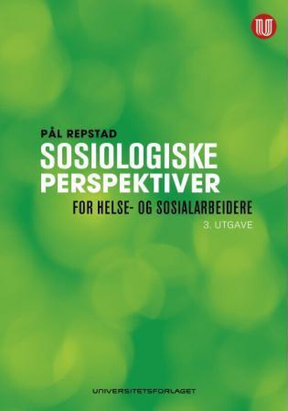 Sosiologiske perspektiver for helse- og sosialarbeidere av Pål Repstad