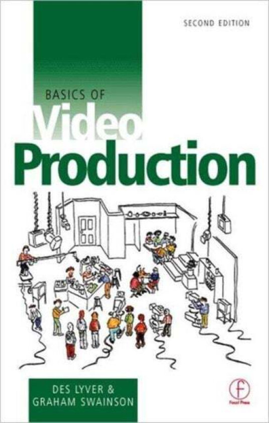 Basics of Video Production av Des Lyver, Graham Swainson