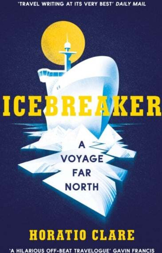 Icebreaker av Horatio Clare