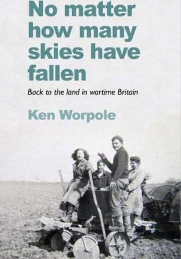 No Matter How Many Skies Have Fallen av Ken Worpole