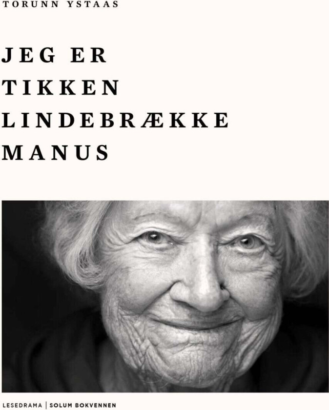 Jeg er Tikken Lindebrække Manus av Torunn Ystaas