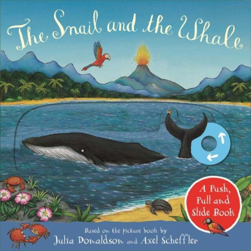 The Snail and the Whale: A Push, Pull and Slide Book av Julia Donaldson