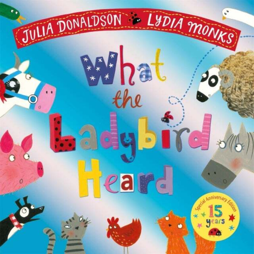 What The Ladybird Heard 15th Anniversary Edition Av Julia Donaldson
