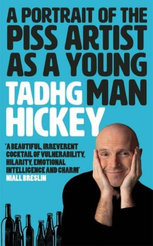 A Portrait of the Piss Artist as a Young Man av Tadhg Hickey