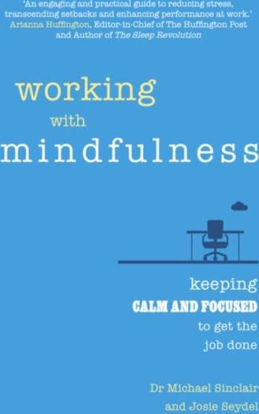 Working with Mindfulness av Michael Sinclair, Josie Seydel