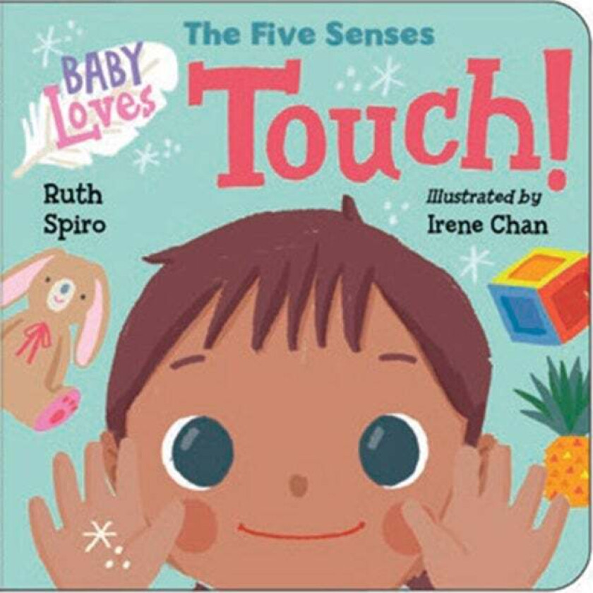 Baby Loves the Five Senses: Touch! av Ruth Spiro, Irene Chan
