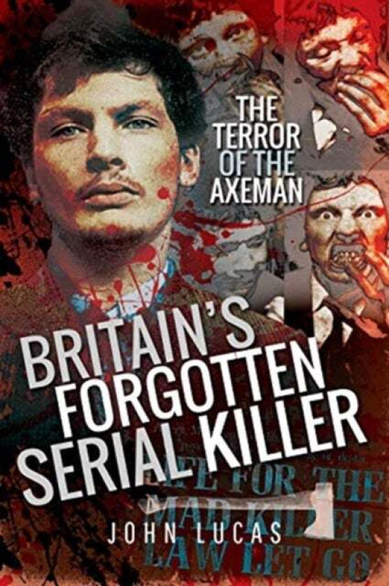 Britain'S Forgotten Serial Killer Av John Lucas