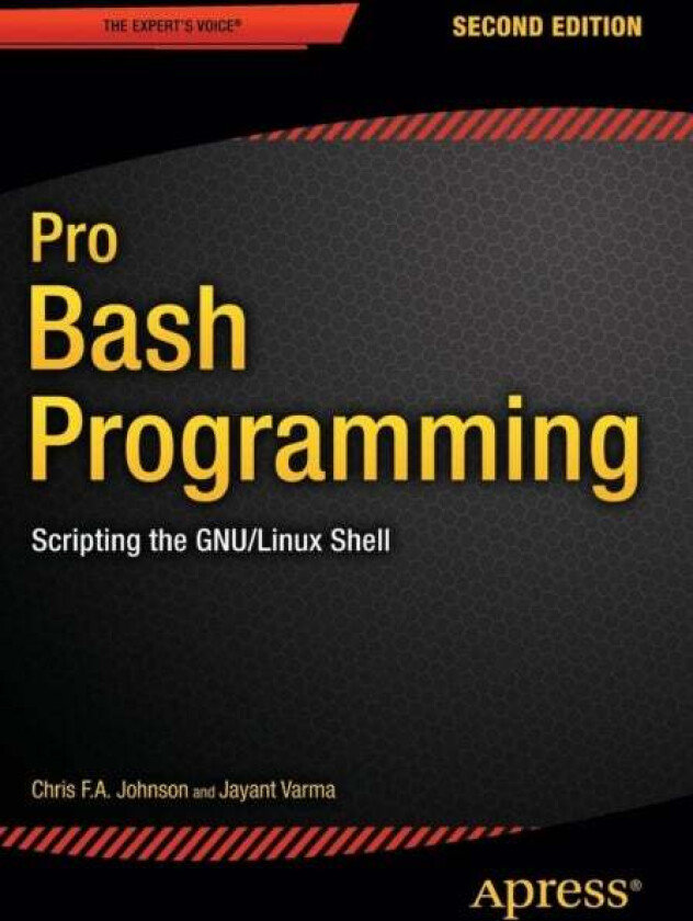 Pro Bash Programming, Second Edition av Chris Johnson, Jayant Varma