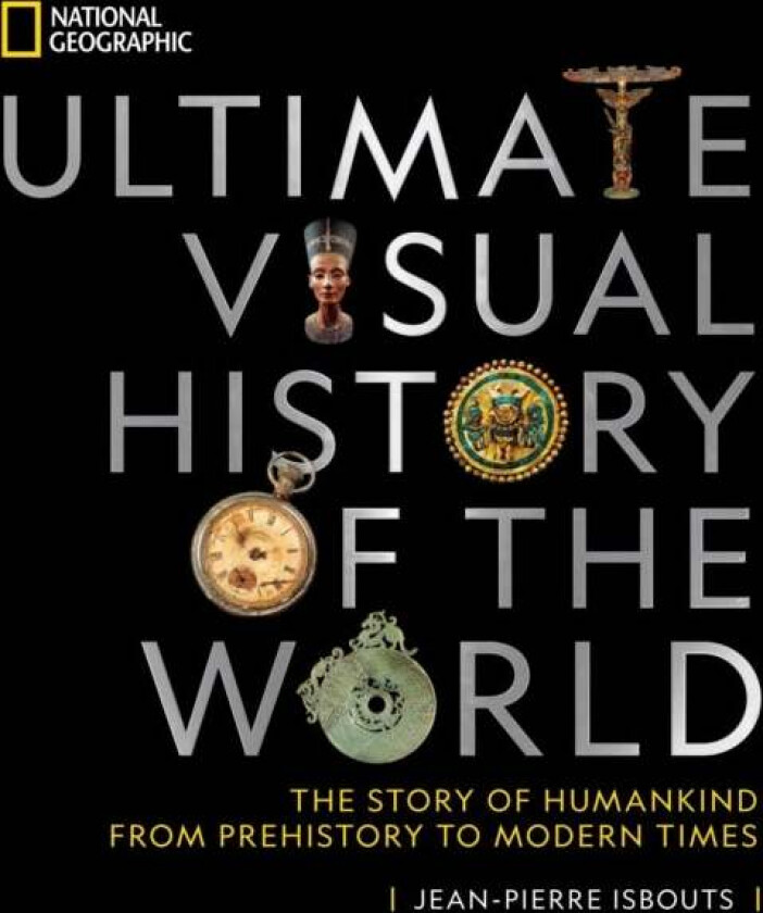 National Geographic Ultimate Visual History of the World av Jean-Pierre Isbouts