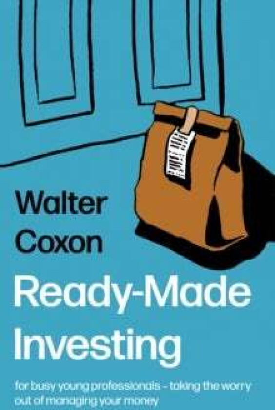 Ready-Made Investing av Walter Coxon