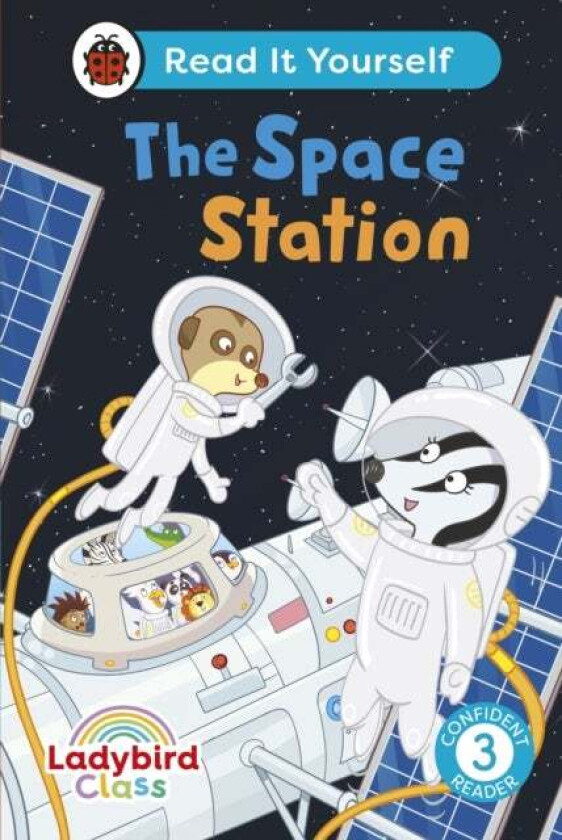 Ladybird Class The Space Station: Read It Yourself - Level 3 Confident Reader Av Ladybird