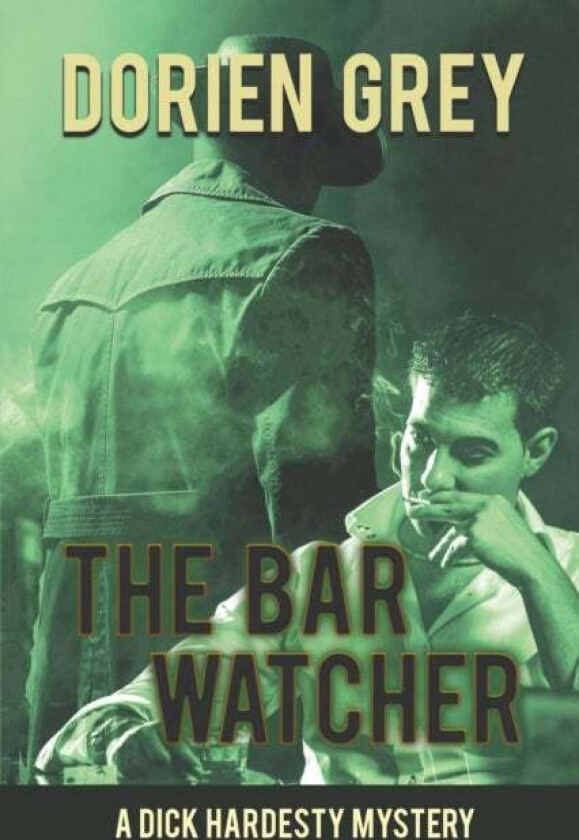 The Bar Watcher (A Dick Hardesty Mystery, #3) av Dorien Grey