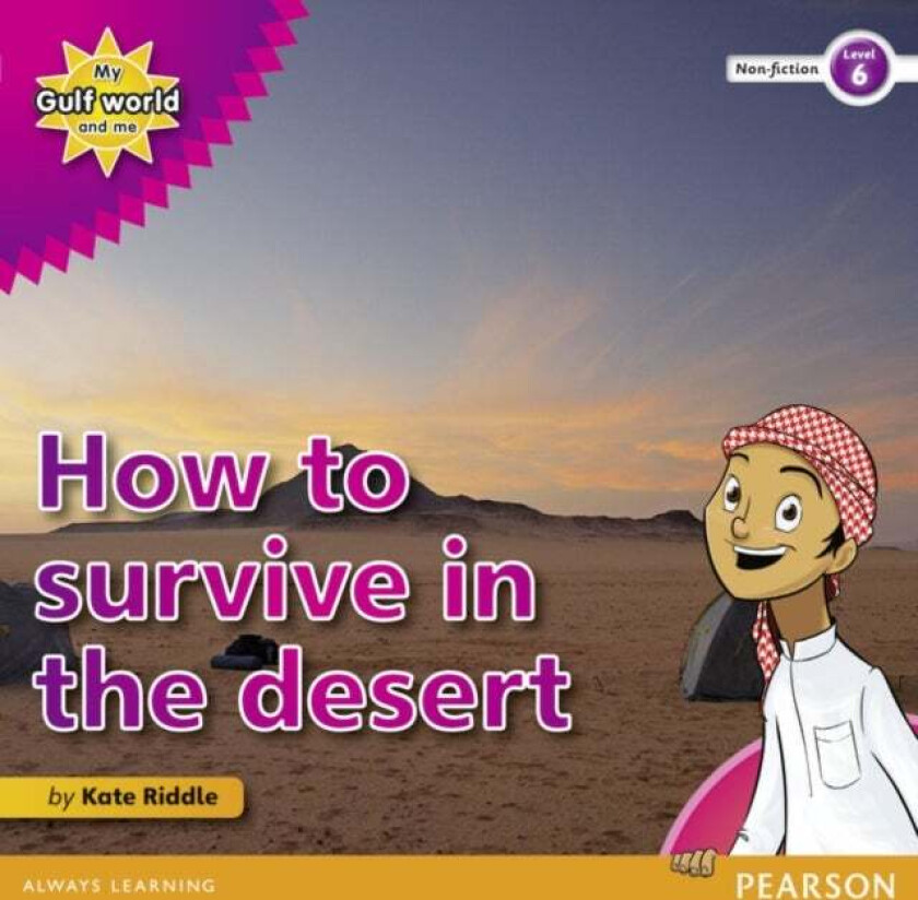 My Gulf World and Me Level 6 non-fiction reader: How to survive in the desert av Kate Riddle