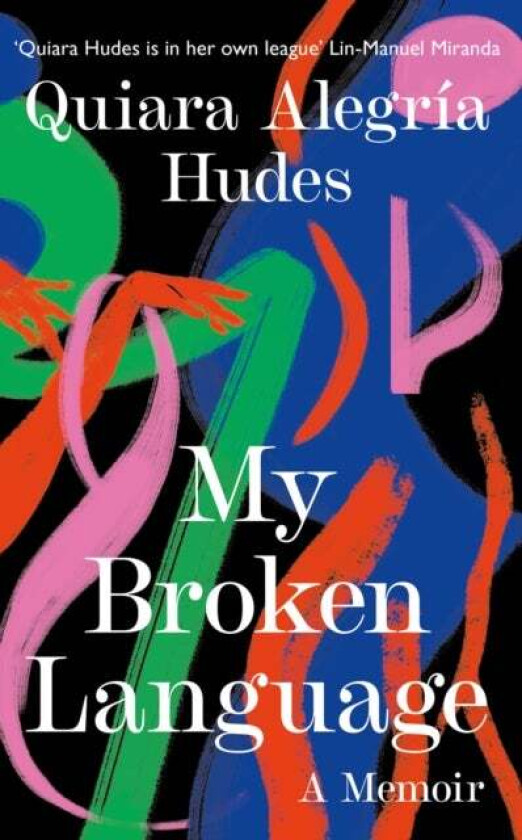 My Broken Language av Quiara Alegria Hudes