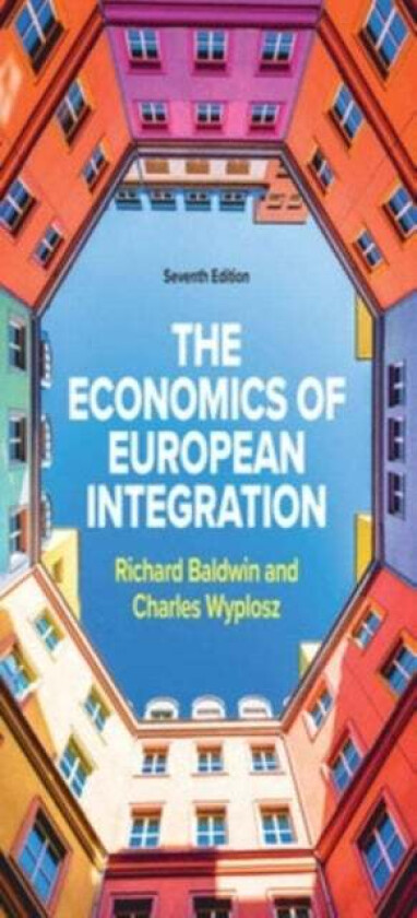 The Economics of European Integration 7e av Richard Baldwin, Charles Wyplosz