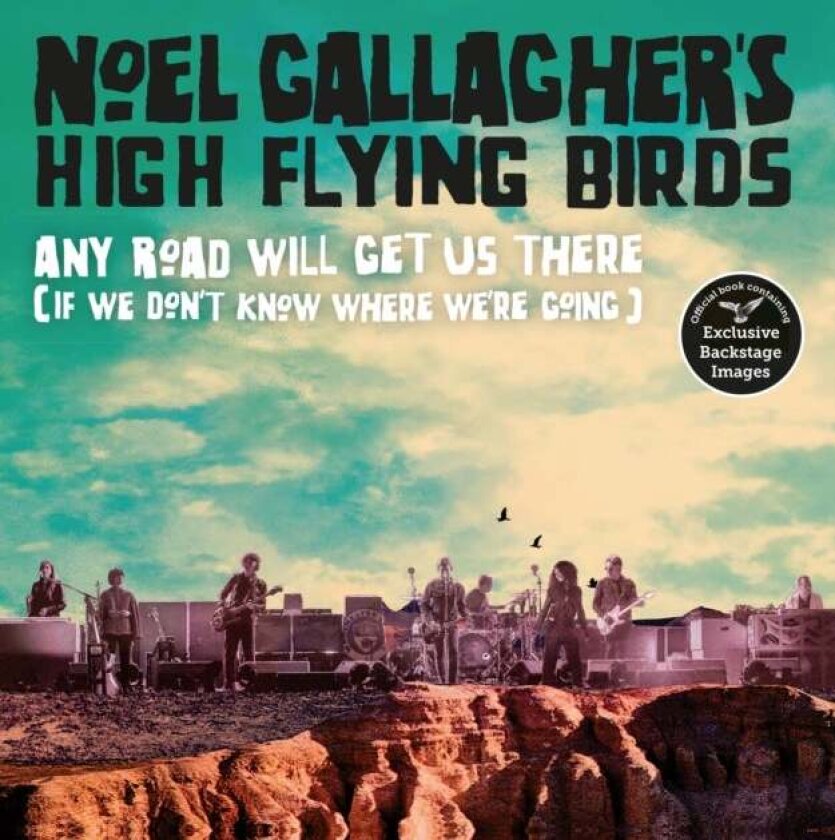 Any Road Will Get Us There (If We Don't Know Where We're Going) av Noel Gallagher