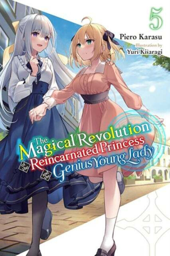 The Magical Revolution of the Reincarnated Princess and the Genius Young Lady, Vol. 5 (novel) av Piero Karasu