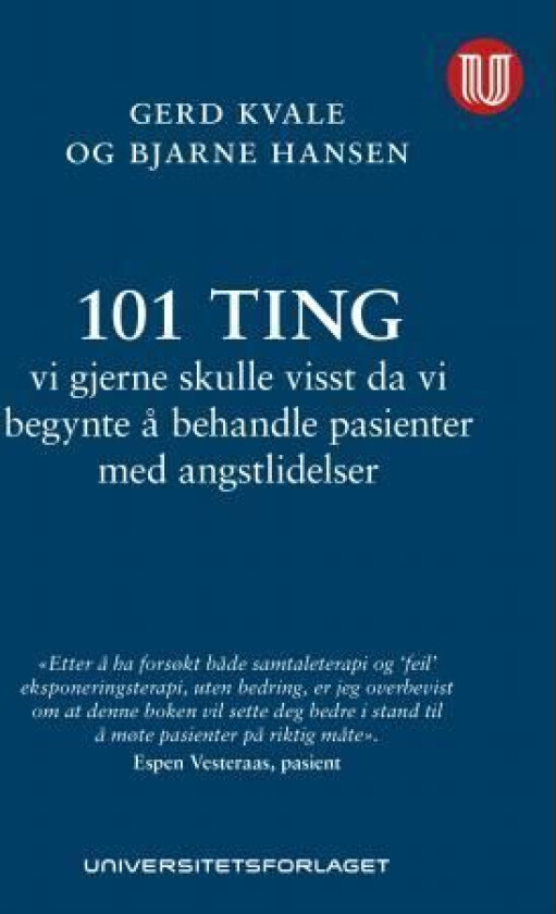 101 ting vi gjerne skulle visst da vi begynte å behandle pasienter med angstlidelser av Bjarne Hansen, Gerd Kvale