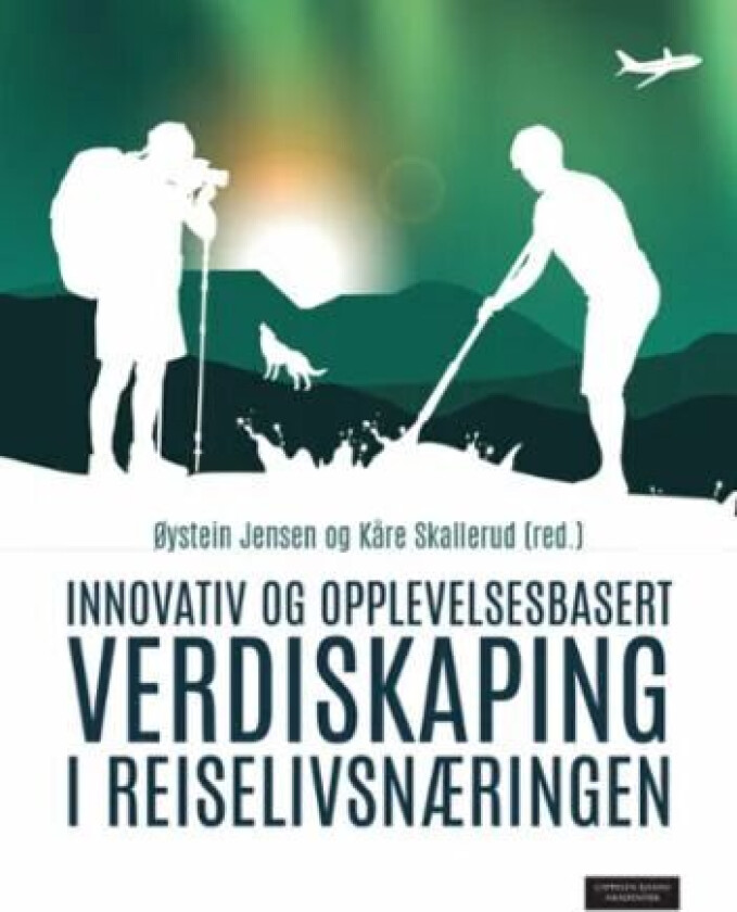 Innovativ og opplevelsesbasert verdiskaping i reiselivsnæringen