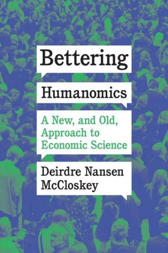 Bettering Humanomics av Deirdre Nansen McCloskey