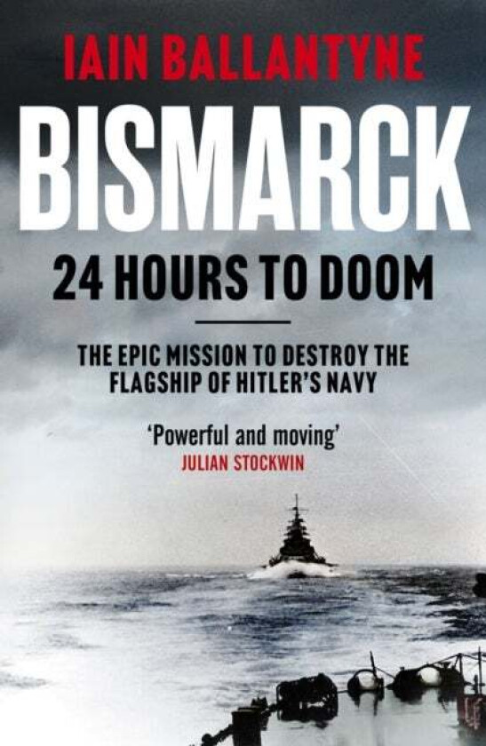 Bismarck: 24 Hours to Doom av Iain Ballantyne