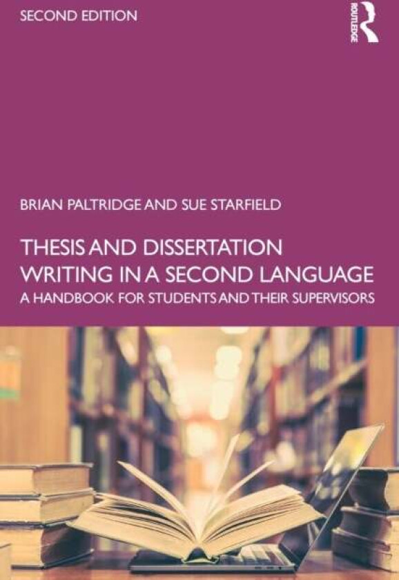 Thesis and Dissertation Writing in a Second Language av Brian Paltridge, Sue Starfield