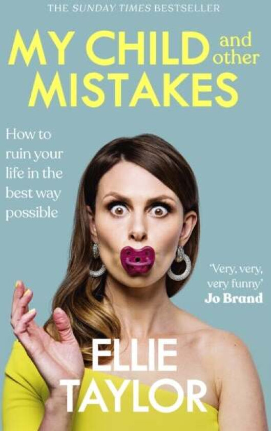 My Child and Other Mistakes av Ellie Taylor
