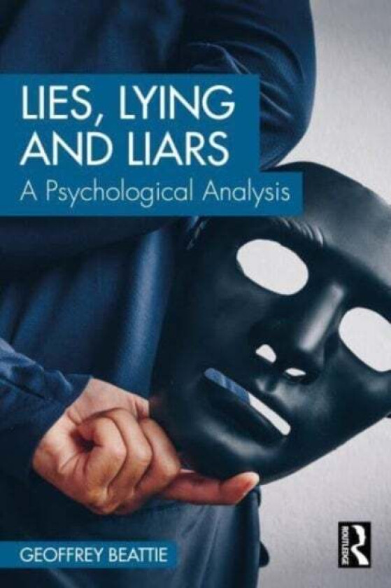 Lies, Lying And Liars Av Geoffrey (Edge Hill University Uk) Beattie
