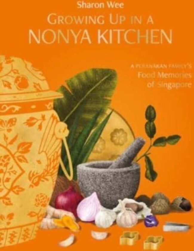 Growing Up in a Nonya Kitchen av Sharon Wee