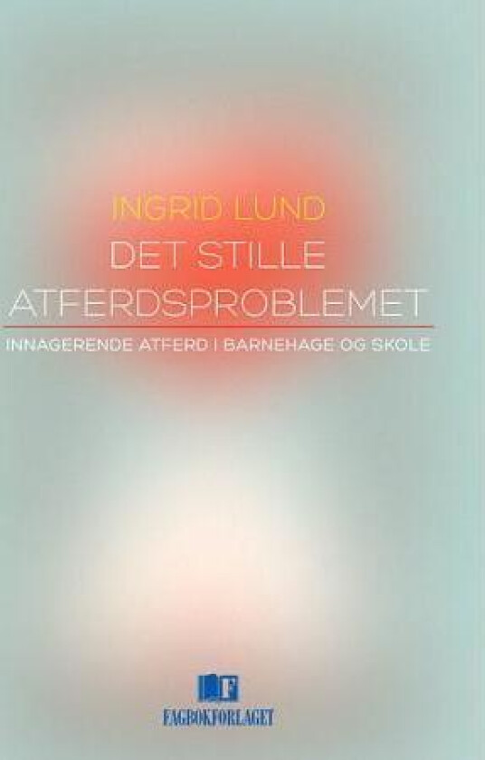 Det stille atferdsproblemet av Ingrid Lund