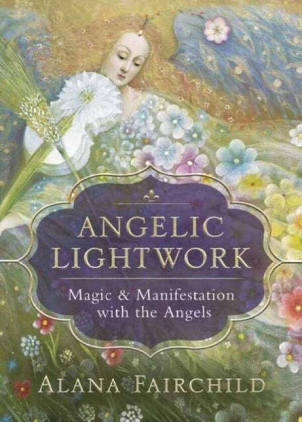 Angelic Lightwork av Alana Fairchild
