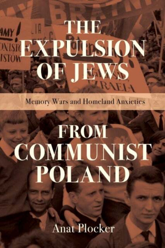 The Expulsion of Jews from Communist Poland av Anat Plocker