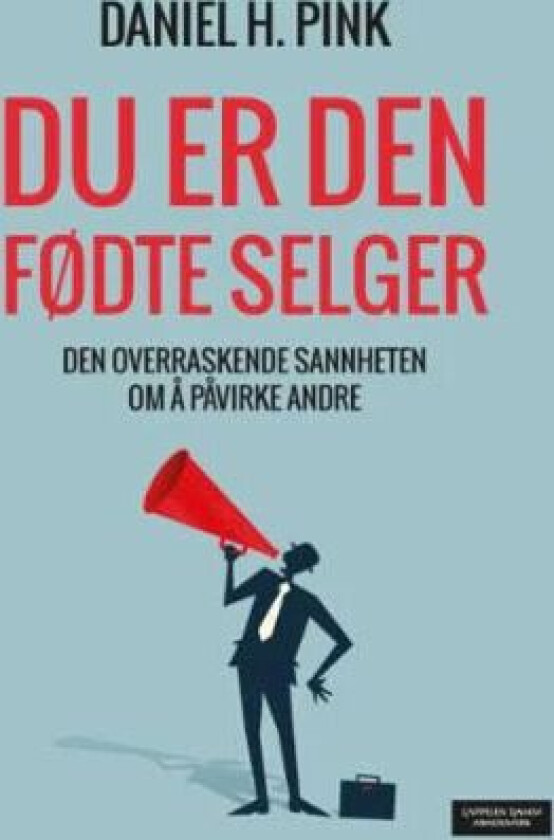 Du er den fødte selger av Daniel H. Pink