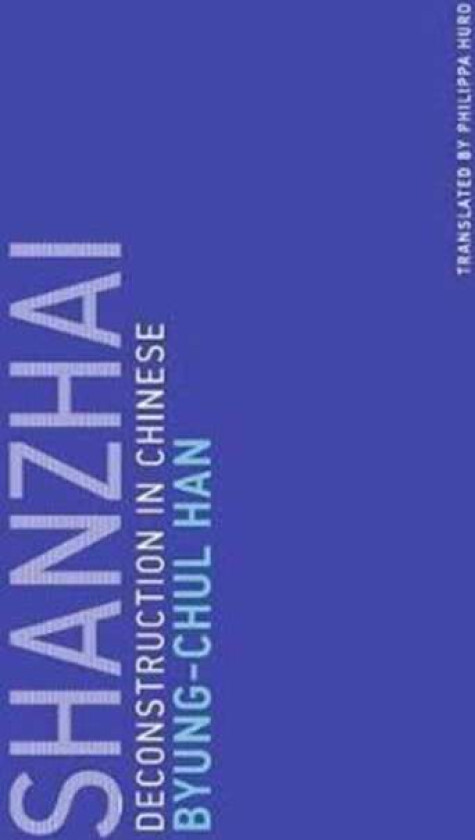 Shanzhai av Byung-Chul (Professor Universitat der Kunste Berlin) Han
