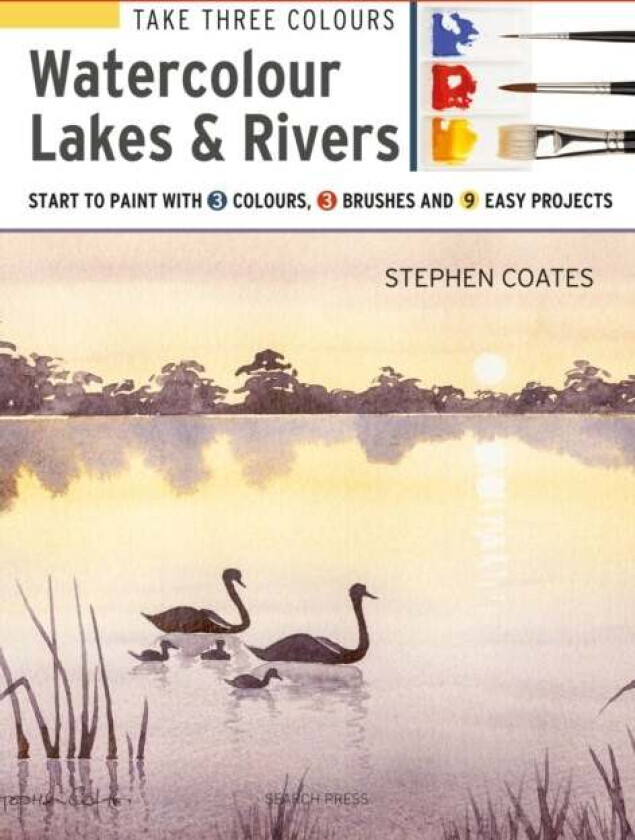 Take Three Colours: Watercolour Lakes & Rivers av Stephen Coates