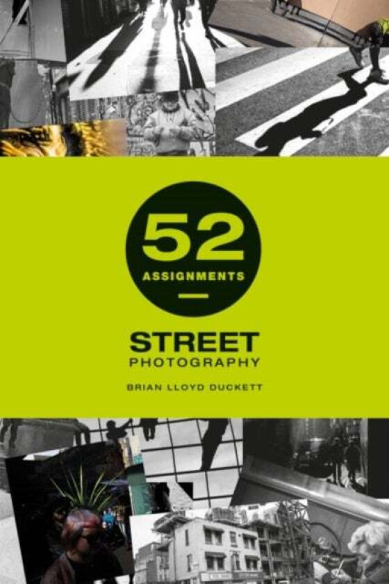 52 Assignments: Street Photography av Brian Lloyd-Duckett