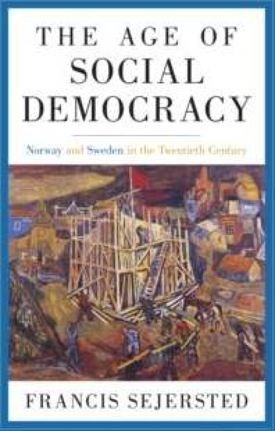 The Age of Social Democracy av Francis Sejersted