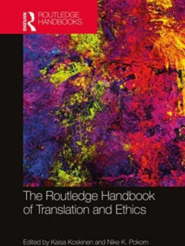 The Routledge Handbook of Translation and Ethics