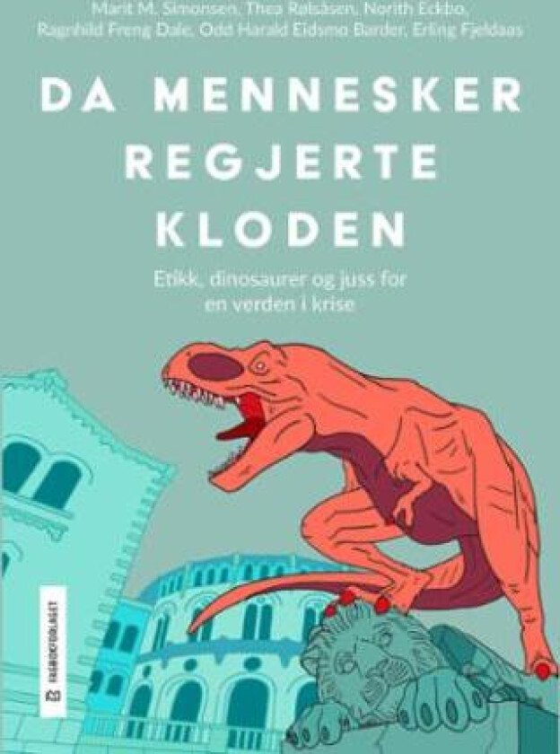 Da mennesker regjerte kloden av Odd Harald Barder, Ragnhild Freng Dale, Norith Eckbo, Erling Fjeldaas, Thea Rølsåsen, Marit M. Simonsen