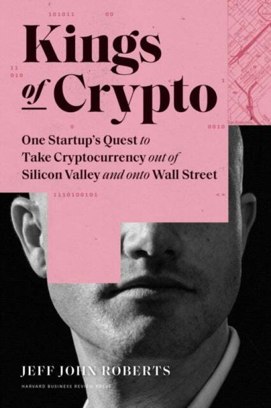 Kings of Crypto av Jeff John Roberts