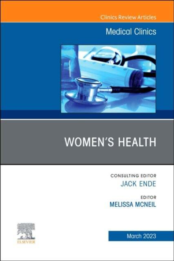 Women's Health, An Issue of Medical Clinics of North America av Melissa MD MPH MACP (Professor of Medicine Brown University) Mcneil