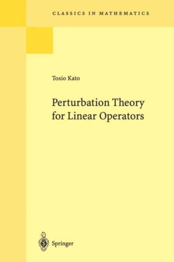 Perturbation Theory for Linear Operators av Tosio Kato