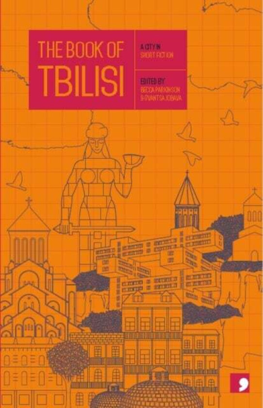 The Book of Tbilisi av Dato Kardava, Gela Chkvanava, Rusudan Rukhadze, Erekle Deisadze, Zviad Kvaratskhelia, Iva Pezuashvili, Ina Archuashvili, Shota