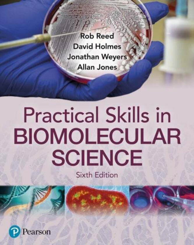 Practical Skills in Biomolecular Science av Rob Reed, David Holmes, Jonathan Weyers, Allan Jones