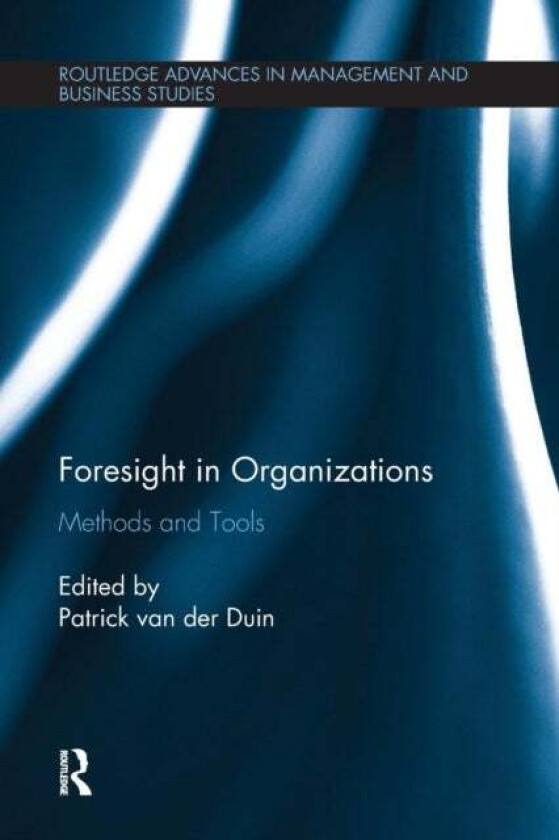 Foresight in Organizations av Patrick van der Duin