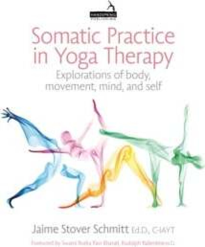 Somatic Practice in Yoga Therapy av Jaime Stover Schmitt