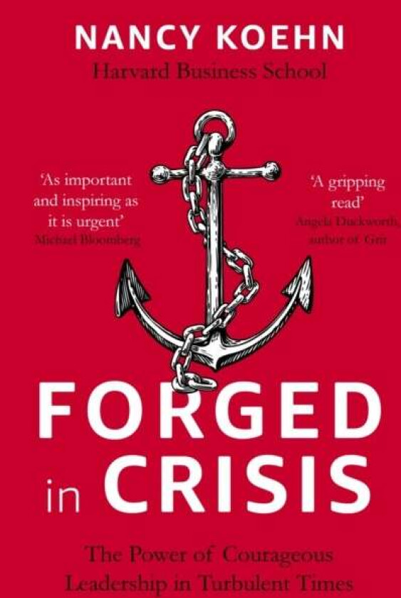 Forged in Crisis av Nancy Koehn