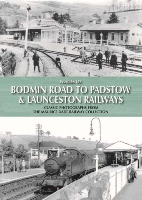 Images of Bodmin Road to Padstow & Launceston Railways av Maurice Dart