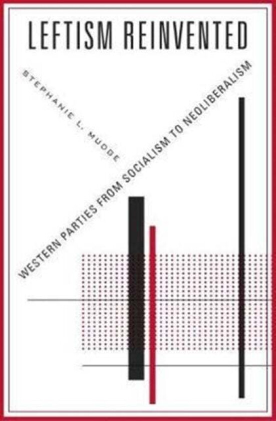 Leftism Reinvented av Stephanie L. Mudge